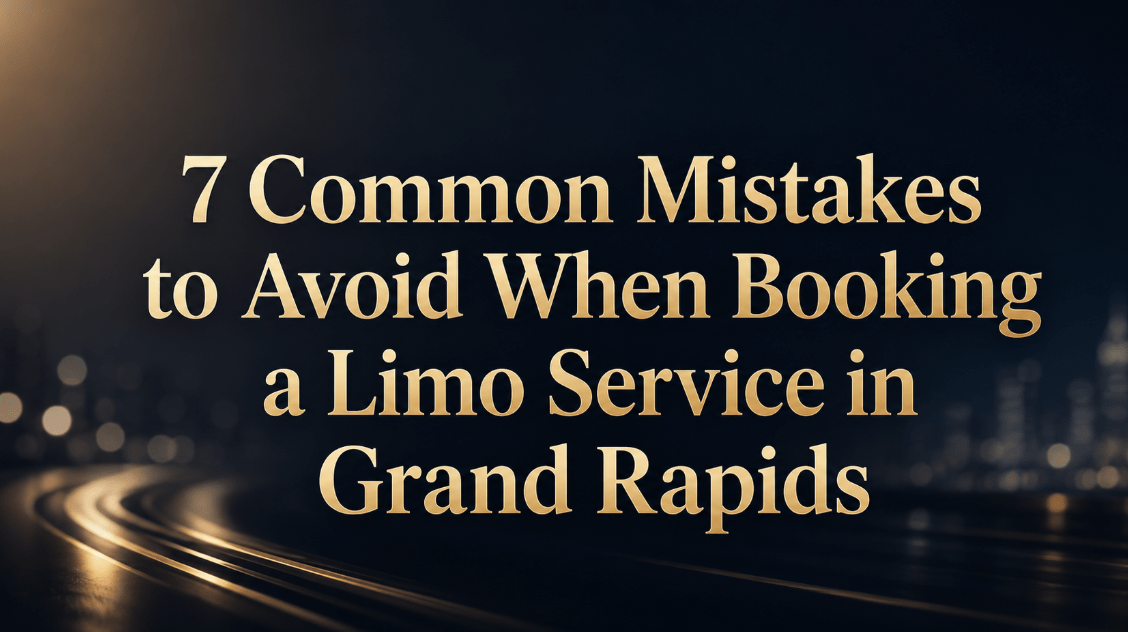 Limo service booking mistakes in Grand Rapids with luxury transportation background